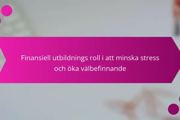 Finansiell utbildnings roll i att minska stress och öka välbefinnande